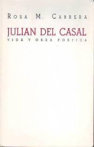 Portada del libro de Julián del Casal. Vida y obra poética.