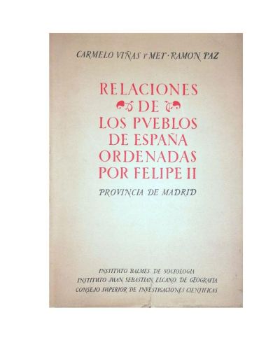 Portada del libro de RELACIONES DE LOS PUEBLOS DE ESPAÑA ORDENADAS POR FELIPE II. Provincia de Madrid