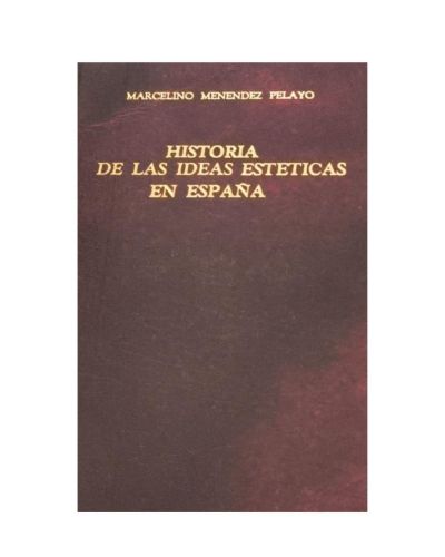 Portada del libro de HISTORIA IDEAS ESTÉTICAS EN ESPAÑA