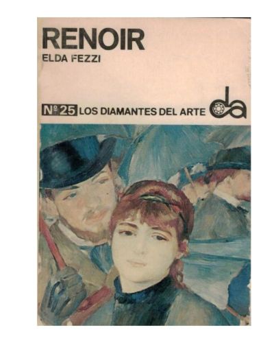 Portada del libro de RENOIR. ELDA FEZZI. EDITORIAL TORAY, 1969. LOS DIAMANTES DEL ARTE. Nº 25