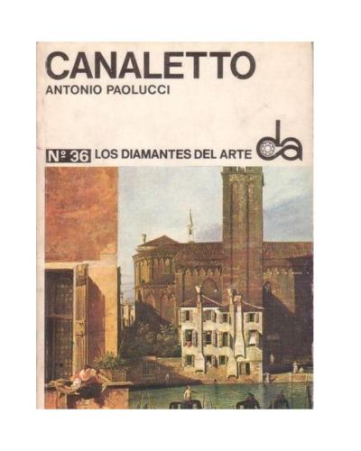 Portada del libro de PAOLUCCI, Antonio: CANALETTO. Los diamantes del arte, nº 36