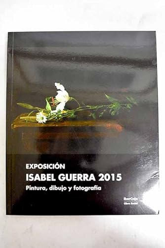 Portada del libro de ISABEL GUERRA 2015. Pintura, dibujo y fotografia
