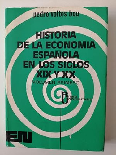 Portada del libro de Historia de la economía española en los siglos 19 y 20 [VOLUMEN PRIMERO]