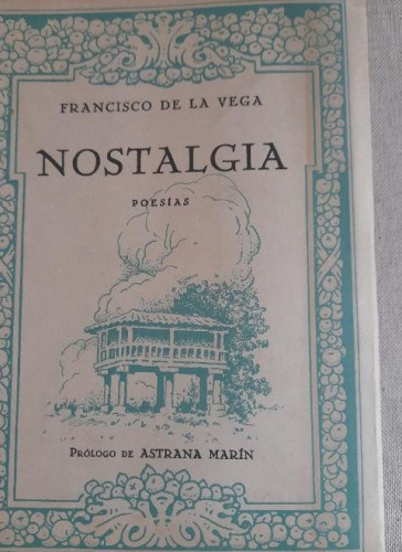 Portada del libro de NOSTALGIA FRANCISCO DE LA VEGA POESÍAS GRAN CAPITÁN MADRID 1942 con dedicatoria del autor