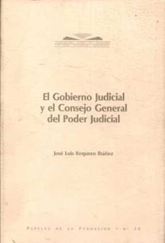 Portada del libro de El gobierno judicial y el Consejo General del Poder Judicial