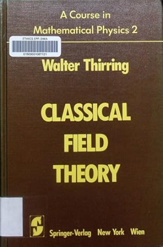 Portada del libro de Classical Field Theory: A Course in Mathematical Physics 2 (Course in Mathematical Physics)