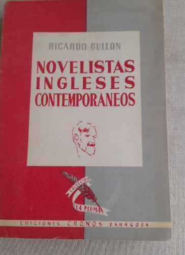 Portada del libro de NOVELISTAS INGLESES CONTEMPORÁNEOS, 5 DAMAS Y 9 CABALLEROS,RICARDO GULLON, EDS. CRONOS ZARAGOZA 1945