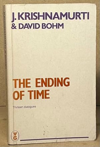 Portada del libro de The Ending of Time: 13 Dialogues Between J.Krishnamurti and David Bohm