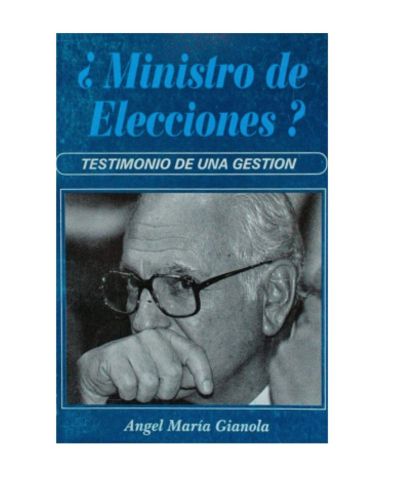 Portada del libro de ¿Ministro de Elecciones? : Testimonio de una Gestión.