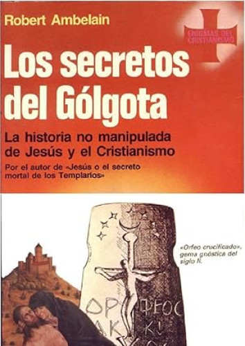 Portada del libro de Los secretos del Gólgota