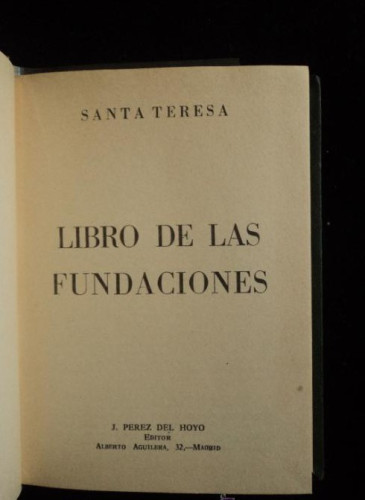 Portada del libro de EL LIBRO DE LAS FUNDACIONES. SANTA TERESA. ED. PEREZ DEL HOYO. 1972 222 PAG