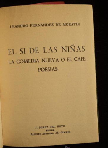 Portada del libro de EL SI DE LAS NIÑAS. EL CAFE.POESIAS. MORATIN. ED.PEREZ DEL HOYO. 1972 232 PAG