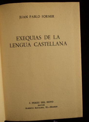 Portada del libro de EXEQUIAS DE LA LENGUA CASTELLANA. JUAN PABLO FORNEZ. ED.PEREZ DEL HOYO 1972 194 PAG