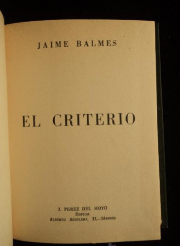 Portada del libro de EL CRITERIO. JAIME BALMES. ED. PEREZ DEL HOYO 1972 242 PAG