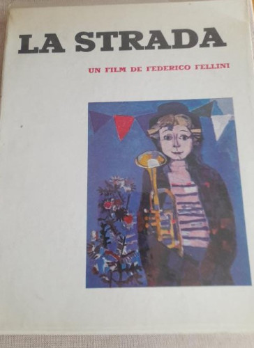 Portada del libro de La strada Un filme de Federico Fellini. Aux Editions du seuil. 1954 119pp