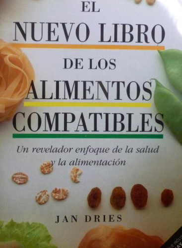 Portada del libro de El Nuevo Lib de Los Alimentos Compatibles J. Dries; Jan Dries, Edaf Antillas, tapa blanda Bien