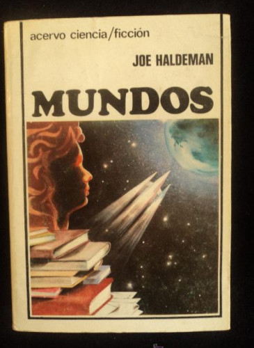 Portada del libro de MUNDOS. JOE HALDEMAN. ED.ACERVO. 1983 314 PAG