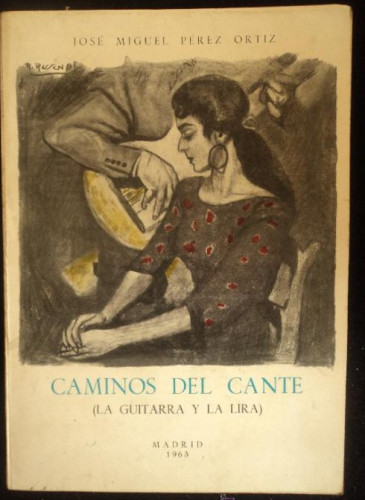 Portada del libro de CAMINOS DEL CANTE. LA GUITARRA Y LA LIRA. PEREZ ORTIZ. 1963 210 PAG