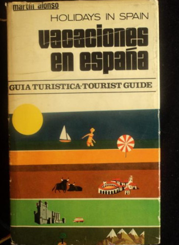 Portada del libro de VACACIONES EN ESPAÑA. GUIA TURISTICA. MARTIN ALONSO. EDAF. 1966 500 PAG