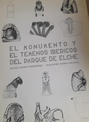 Portada del libro de EL MONUMENTO Y EL TEMENOS IBERICOS DEL PARQUE DE ELCHE. RAMOS FERNANDEZ, Rafael [R. Ramos Fernández]