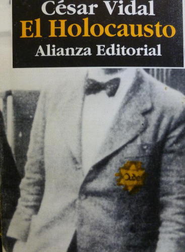 Portada del libro de Holocausto, El, Cesar Vidal; Cesar Vidal Manzanares, Alianza, tapa blanda, Muy Bien