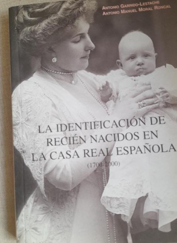 Portada del libro de La identificación de recién nacidos en la Casa Real Española (1700-2000)