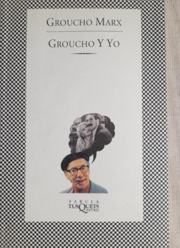 Portada del libro de GROUCHO Y YO, ED. TUSQUETS.