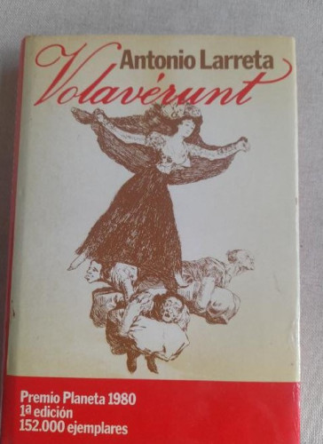 Portada del libro de Volaverunt - Larreta Antonio. Planeta 1º ed, DEDICATORIA DEL AUTOR a L. García Berlanga. ver fotos