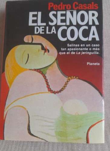 Portada del libro de El Señor De La Coca - Casals Aldama Pedro. Planeta 1º ed. 1987 DEDICATORIA AUTOR A L.GARCÍA BERLANGA