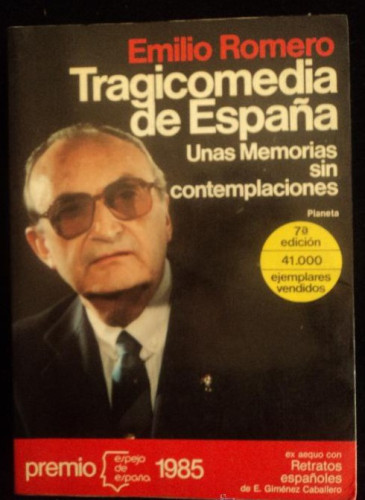 Portada del libro de TRAGICOMEDIA DE ESPAÑA. EMILIO ROMERO. PLANETA. 1985 300 PAG