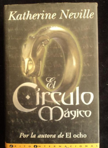 Portada del libro de EL CIRCULO MAGICO.KATHERINE NEVILLE. ED. B 1988 540 Pag