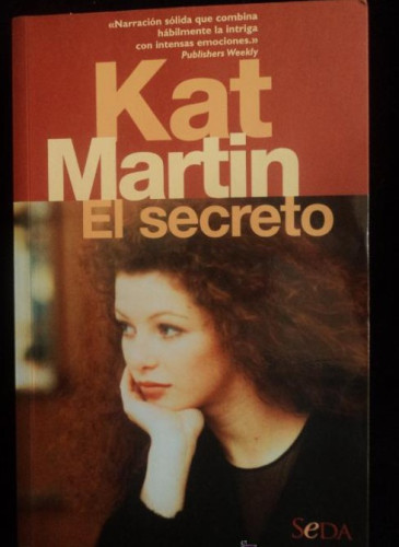 Portada del libro de EL SECRETO. KAT MARTIN. ED.SEDA. 2000 323 PAG