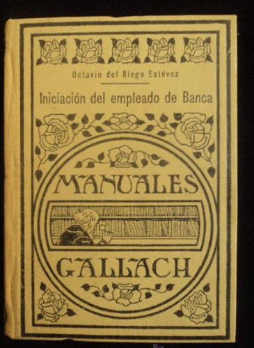 Portada del libro de INICIACION DEL EMPLEADO DE BANCO. MANUALES GALLACH. ESPASA CALPE 1934 190 PAG