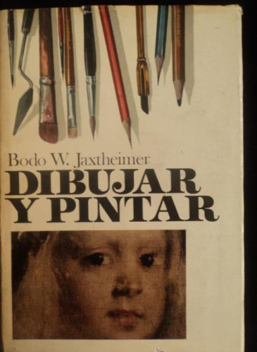 Portada del libro de DIBUJAR Y PINTAR. W.JAXTHEIMER. PLAZA Y JANES. 1967 420 PAG