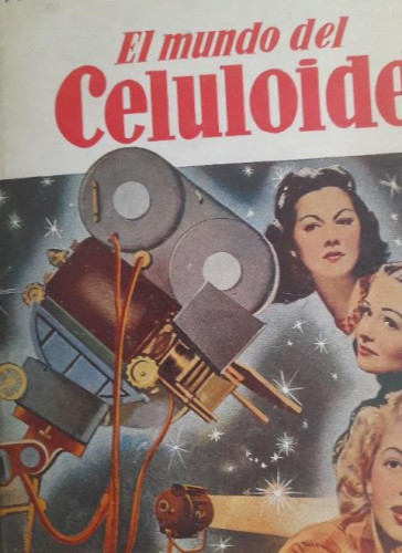 Portada del libro de EL MUNDO DEL CELULOIDE. - FALQUINA, Angel. ED. Alejo Climent 1º ed,1946 217pp