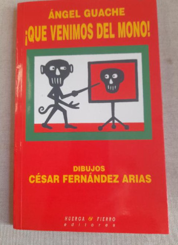 Portada del libro de ¡Que venimos del mono!.- Guache, Angel. Huerga&Fierro. Dedicado por el autor a L. García Berlanga.