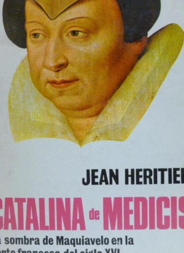 Portada del libro de Catalina de Medicis Héritier, Jean Publicado por Edic. Castilla. (1976) 449pp