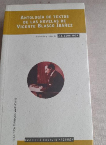 Portada del libro de ANTOLOGÍA DE TEXTOS DE LAS NOVELAS DE VICENTE BLASCO IBÁÑEZ - LEÓN ROCA, J.L. (selección)