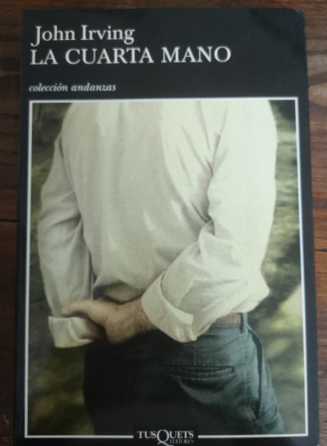 Portada del libro de La cuarta mano: 11 (Andanzas)