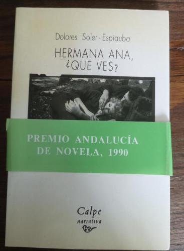 Portada del libro de Hermana Ana, que ves? -Soler Espiauba, Dolores- Editorial Calpe narrativa