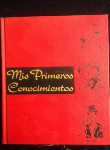 Portada del libro de MIS PRIMEROS CONOCIMIENTOS.ED. GROLIER. MEXICO BEISBOL.FOTOGRAFIA.MAGIA... 1969 204 PAG