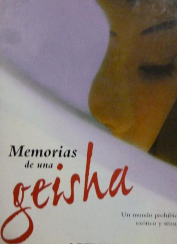 Portada del libro de Memorias de una geisha Golden, Arthur, Alfaguara 2003 550pp