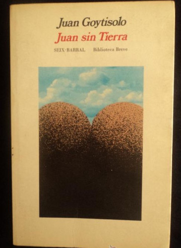 Portada del libro de JUAN SIN TIERRA. JUAN GOYTISOLO. SEIX BARRAL. 1º EDICION. 1975 310 PAG