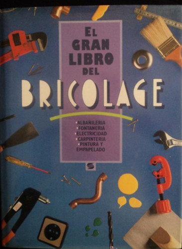 Portada del libro de EL GRAN LIBRO DEL BRICOLAGE. SUSAETA 1983 328 PAG