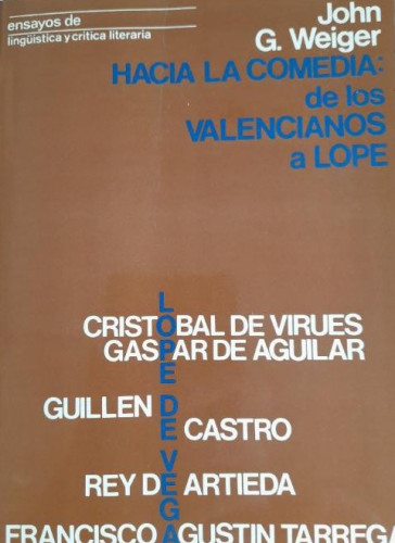 Portada del libro de Hacia la comedia: de los valencianos a Lope. - WEIGER, John G.: