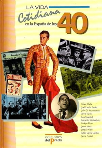 Portada del libro de LA VIDA COTIDIANA EN LA ESPAÑA DE LOS 40