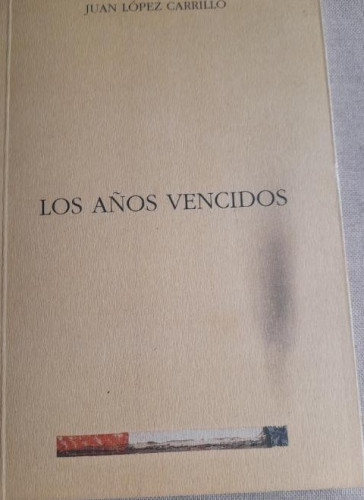 Portada del libro de LOS AÑOS VENCIDOS. Prólogo de Ramón García Mateos. 1ª edición. Con sello exp. biblioteca.