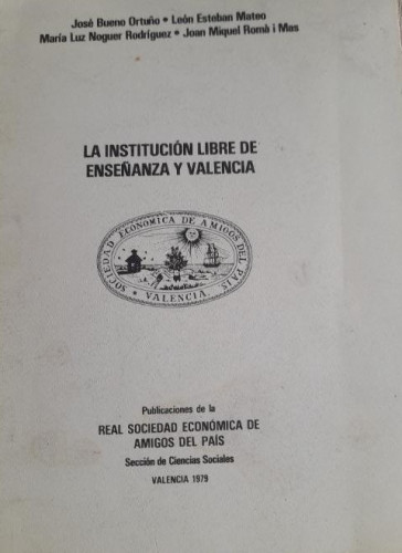 Portada del libro La institución libre de enseñanza y Valencia. VV.AA. REAL SOCIEDAD ECONOMICA AMIGOS DEL PAIS 1979