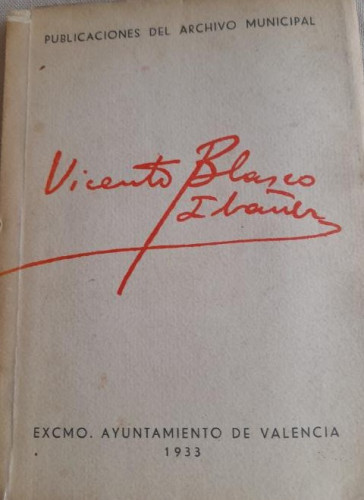 Portada del libro de vicente blasco ibañez, publicaciones del archivo municipal de valencia 1933,62 paginas