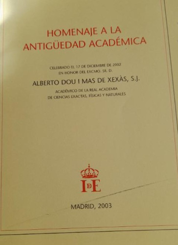 Portada del libro de Homenaje a la antiguedad academica. Alberto Dou. Instituto de España. Madrid 2003 16pp